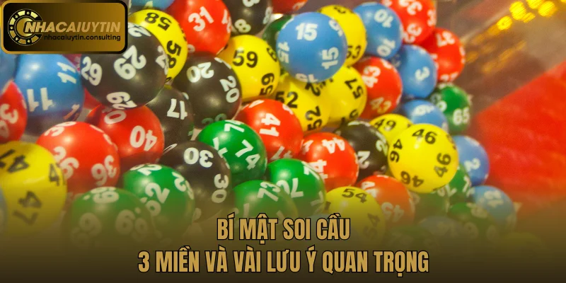 Bí mật soi cầu 3 miền và vài lưu ý quan trọng