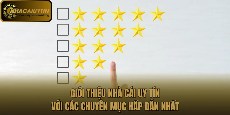 Giới thiệu Nhà cái uy tín với các chuyên mục hấp dẫn nhất