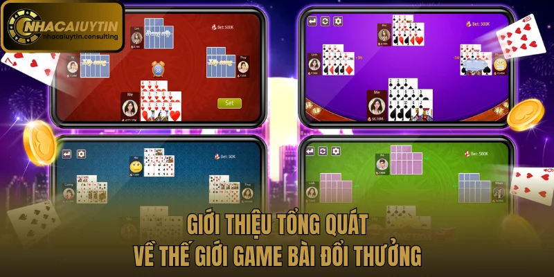 Giới thiệu tổng quát về thế giới game bài đổi thưởng