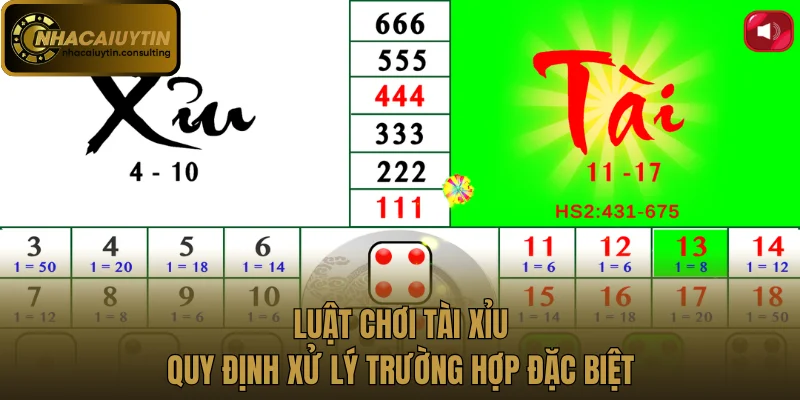 Luật chơi tài xỉu quy định xử lý trường hợp đặc biệt