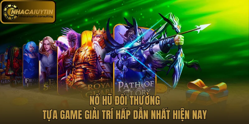 Nổ Hũ Đổi Thưởng - Tựa Game Giải Trí Hấp Dẫn Nhất Hiện Nay