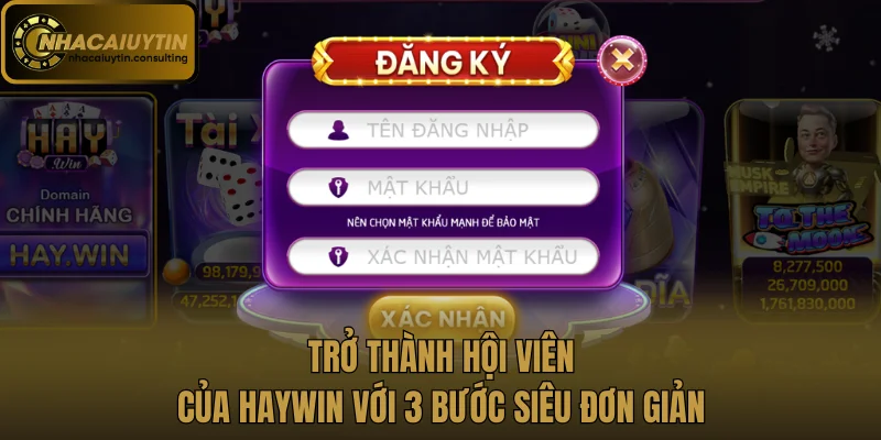Trở thành hội viên của Haywin với 3 bước siêu đơn giản