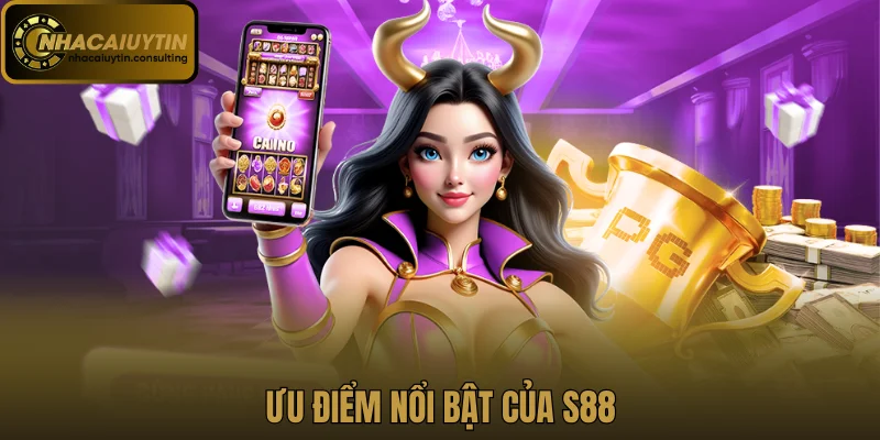 Ưu điểm nổi bật của S88